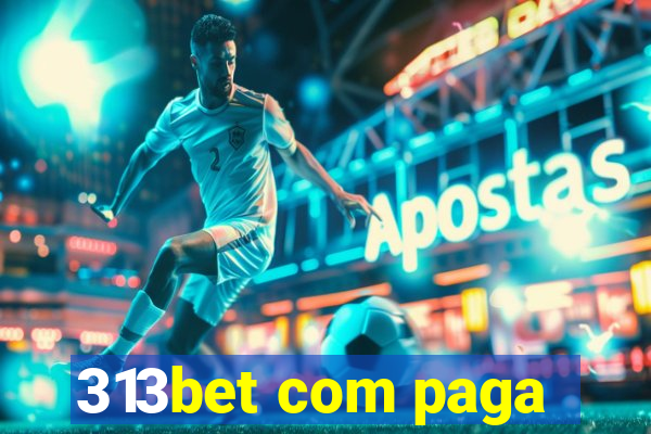 313bet com paga