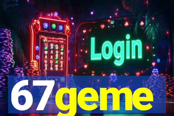 67geme