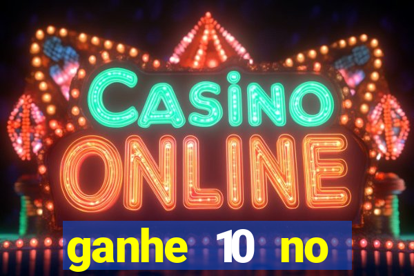 ganhe 10 no cadastro bet