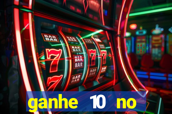 ganhe 10 no cadastro bet