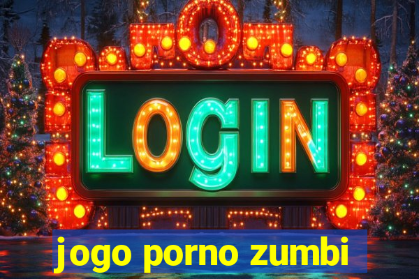 jogo porno zumbi