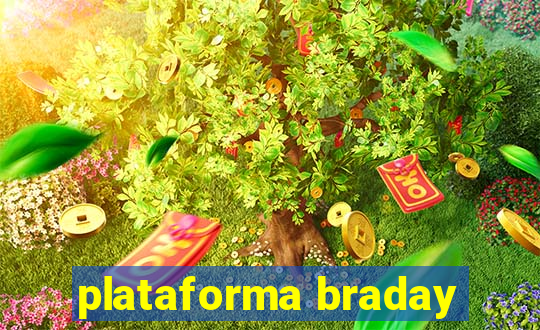 plataforma braday