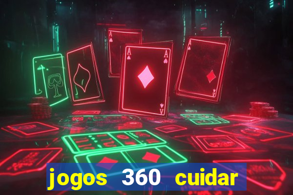 jogos 360 cuidar de bebe