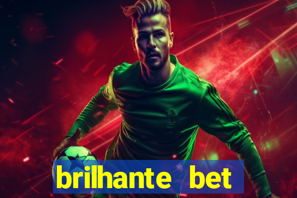 brilhante bet abertos agora