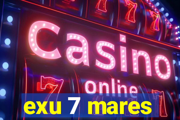exu 7 mares