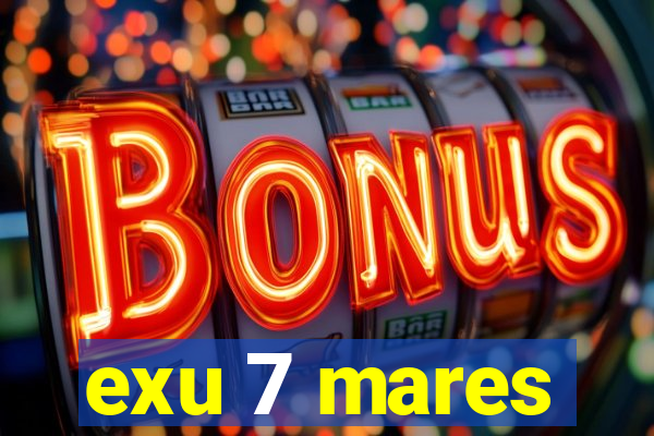 exu 7 mares
