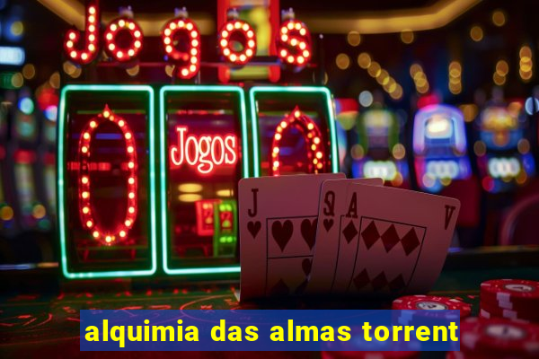 alquimia das almas torrent
