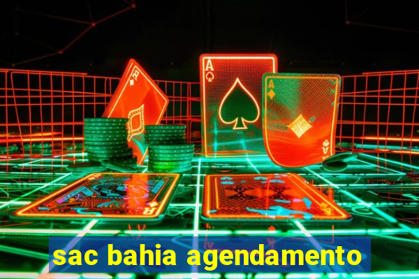 sac bahia agendamento