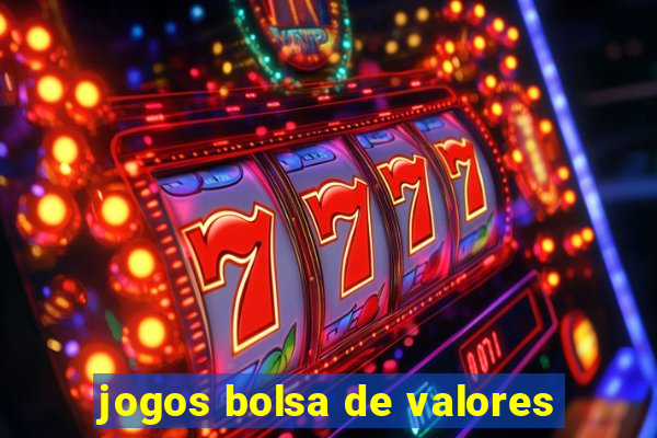 jogos bolsa de valores