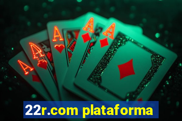 22r.com plataforma