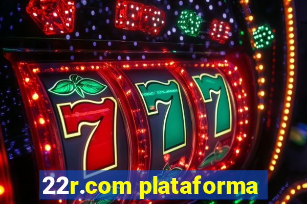 22r.com plataforma