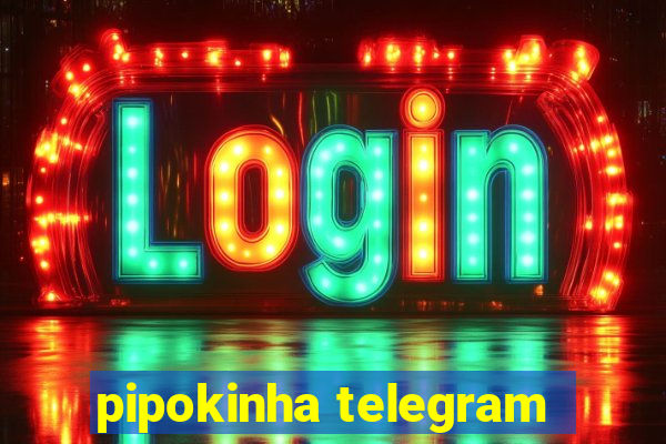 pipokinha telegram