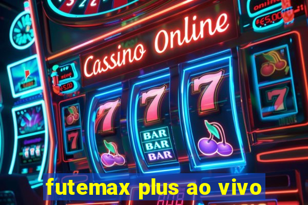 futemax plus ao vivo