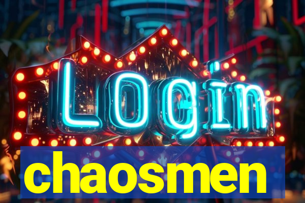 chaosmen
