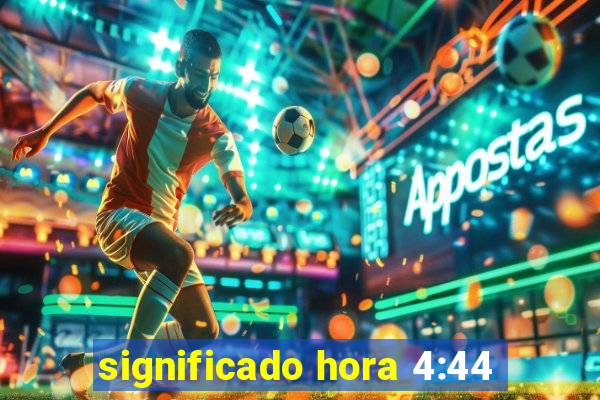 significado hora 4:44