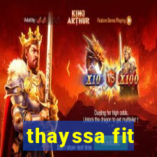 thayssa fit
