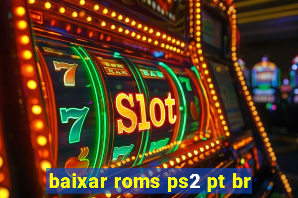baixar roms ps2 pt br