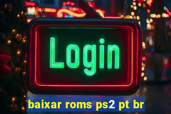baixar roms ps2 pt br