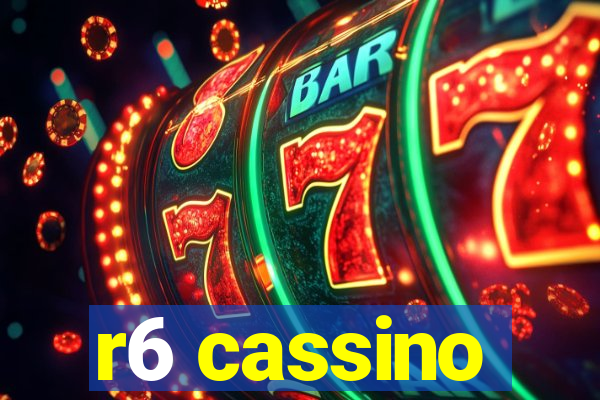r6 cassino