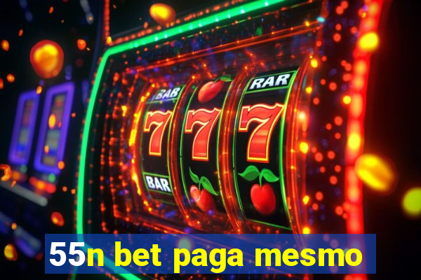 55n bet paga mesmo