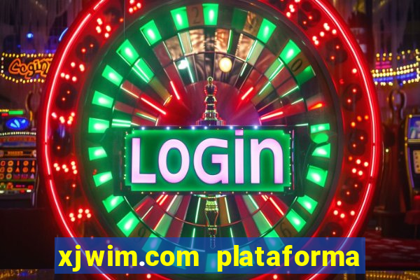 xjwim.com plataforma de jogos