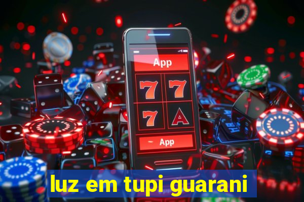 luz em tupi guarani