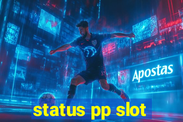 status pp slot
