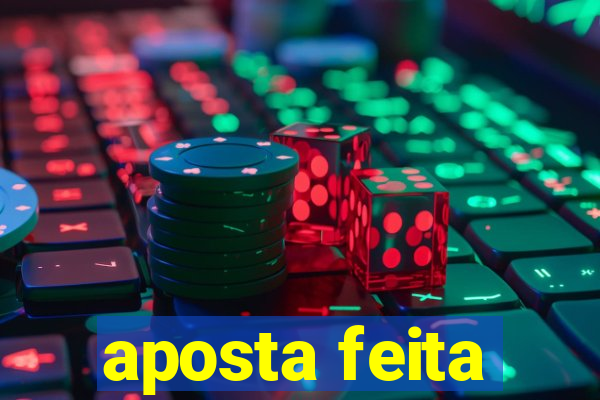 aposta feita