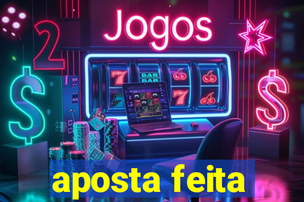 aposta feita
