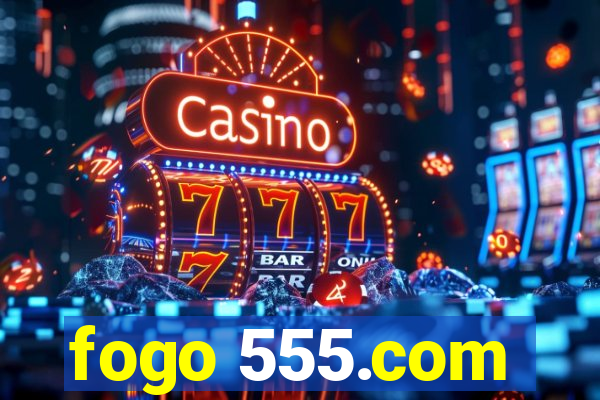fogo 555.com