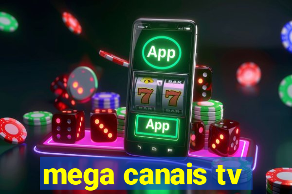 mega canais tv