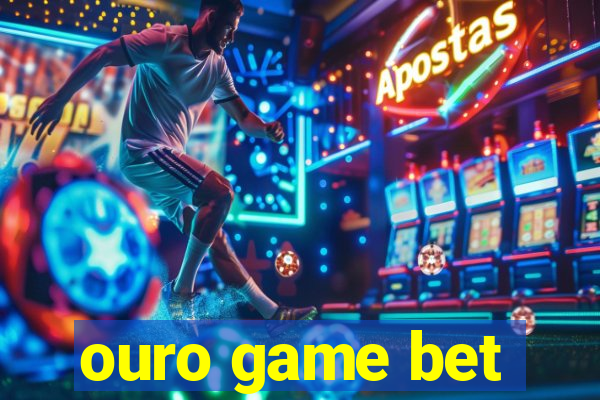 ouro game bet