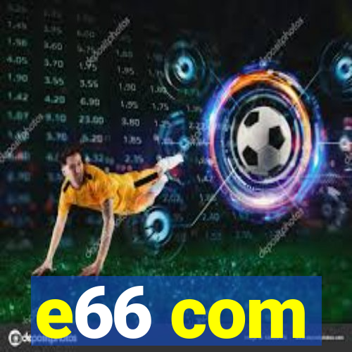 e66 com