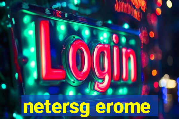 netersg erome