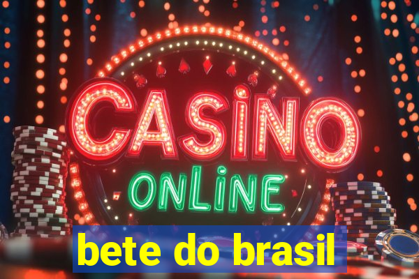 bete do brasil