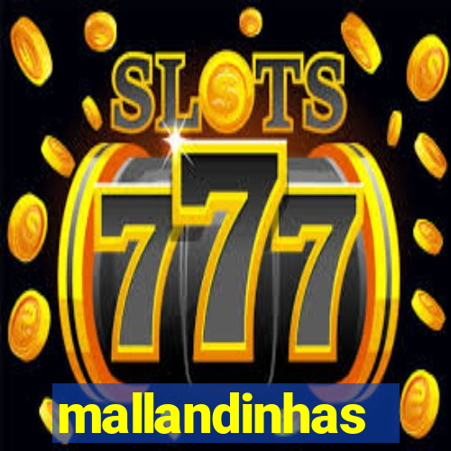 mallandinhas