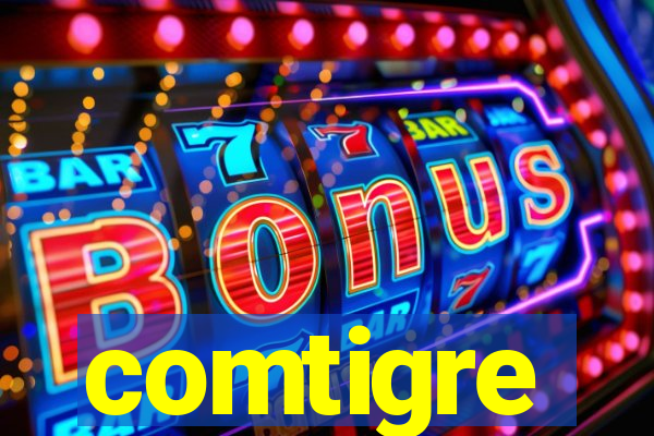 comtigre