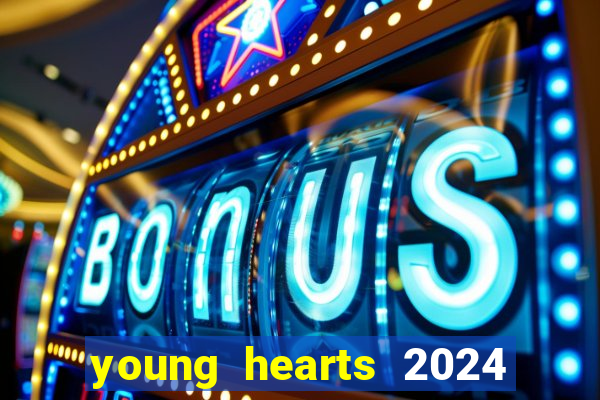 young hearts 2024 online legendado