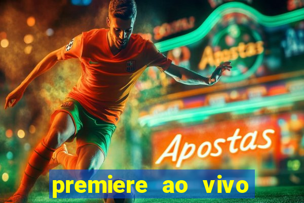 premiere ao vivo gratis fluminense