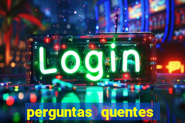perguntas quentes para whatsapp