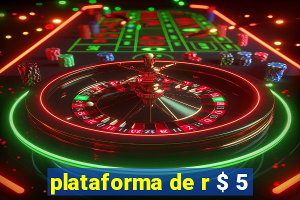 plataforma de r $ 5