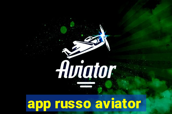 app russo aviator