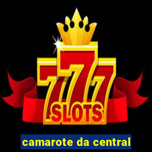 camarote da central