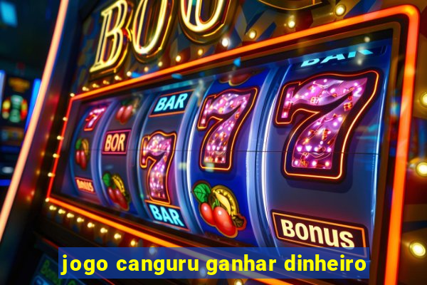 jogo canguru ganhar dinheiro