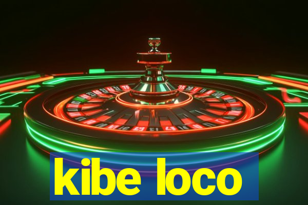 kibe loco