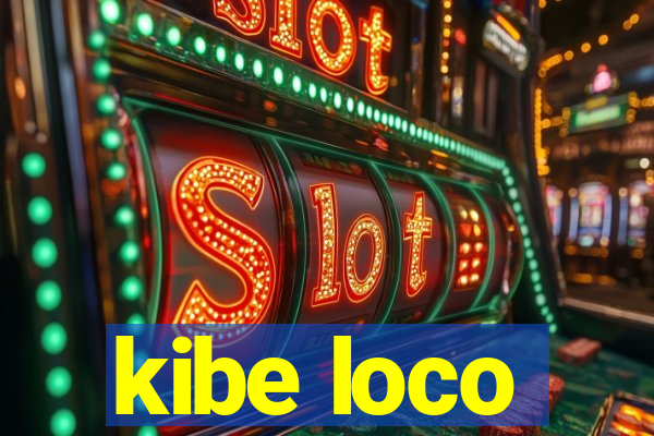 kibe loco