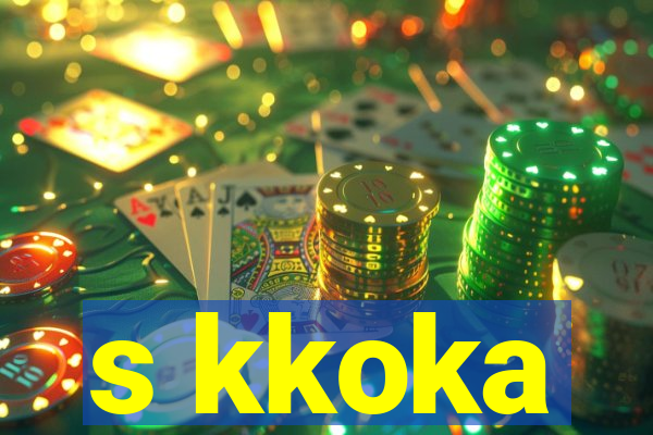 s kkoka