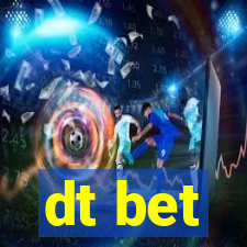 dt bet