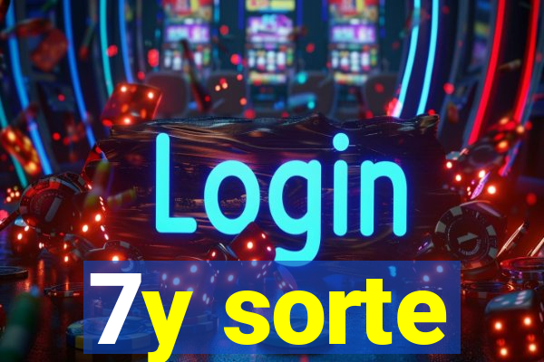 7y sorte