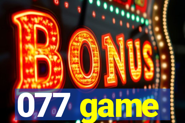 077 game